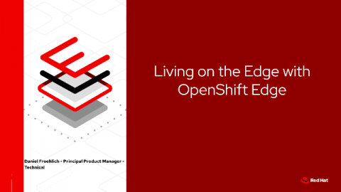 Living on the Edge with OpenShift Edge