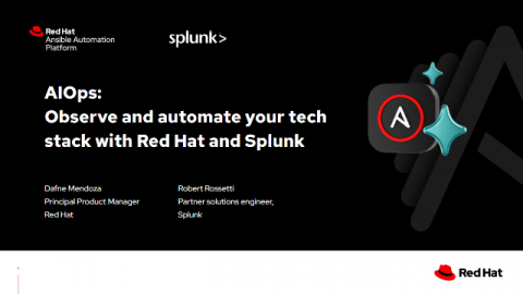 AIOps: Observe and automate your tech stack with Red Hat and Splunk