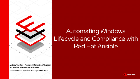 Automating Windows Lifecycle and Compliance with Red Hat Ansible