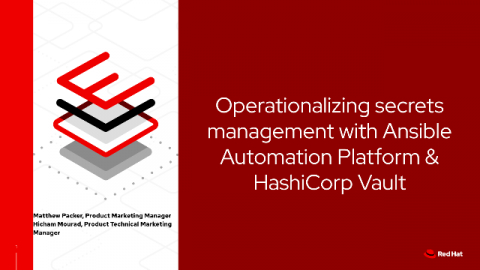Operationalizing secrets management with Ansible Automation Platform & HashiCorp Vault