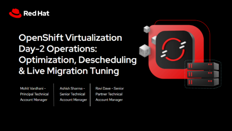 OpenShift Virtualization Day-2 Operations: Optimization, Descheduling & Live Migration Tuning